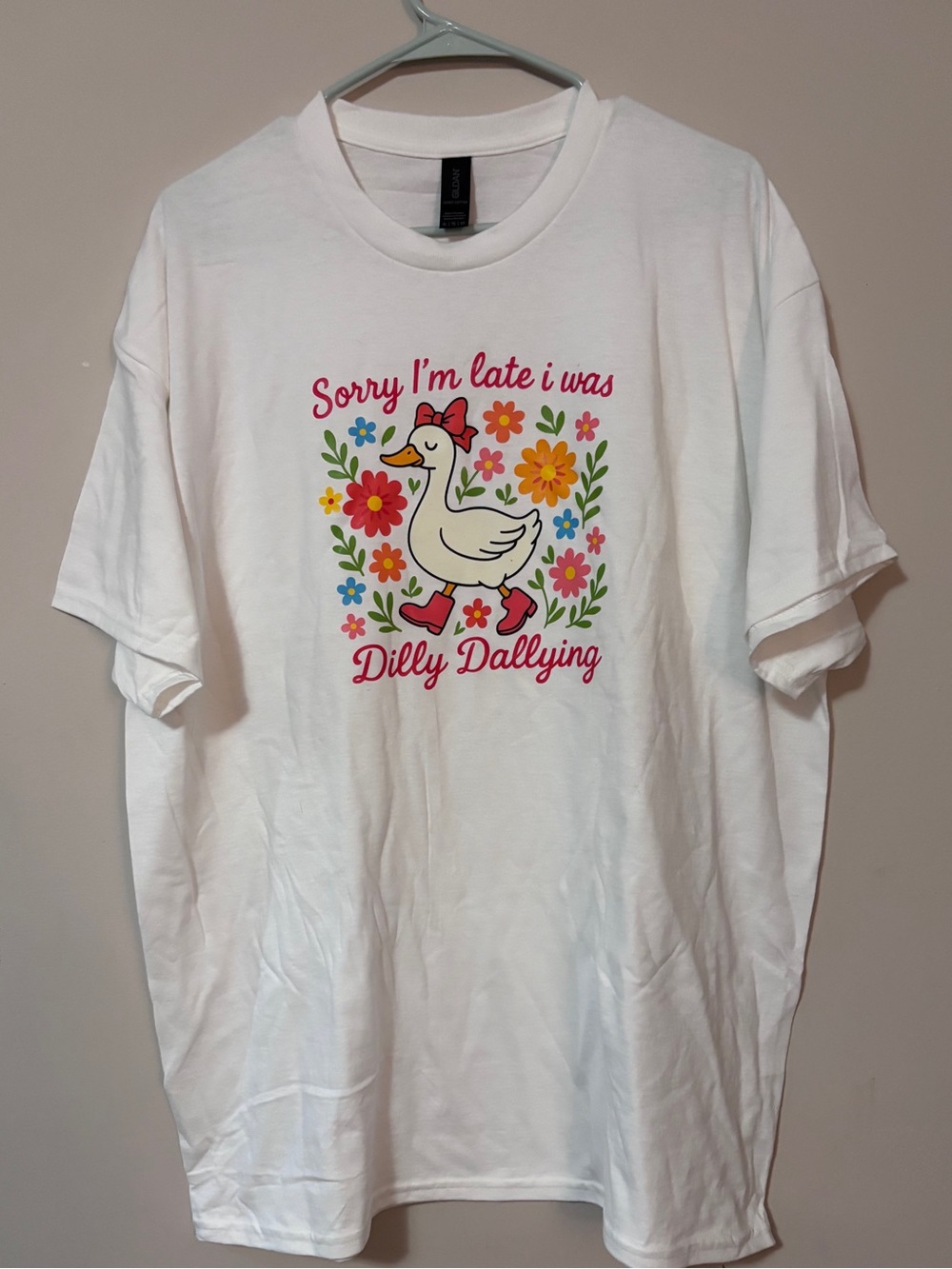 HANDMADE funny White Graphic Tee "Sorry I'm late I was Dilly Dallying" any size